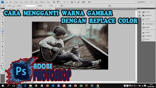 CARA MENGGANTI WARNA GAMBAR DENGAN REPLACE COLOR || PHOTOSHOP