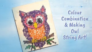 String Art | Colour Combination And Making Owl