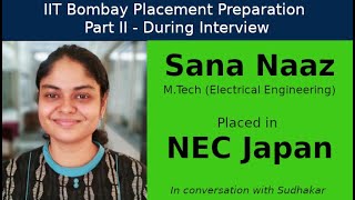 IIT Bombay Placement Preps || Part II - During Interview || Sana Naaz - NEC Japan - Researcher