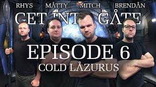 Get Into Gate: (Episode 6 Cold Lazurus) A Stargate Podcast