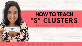 How to Teach "S" Clusters: Problem Solving Tips