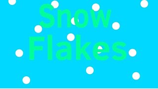 Snow Flakes