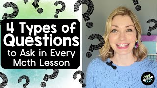 Questioning Ideas for Math Teachers: 4 Types of Questions to Ask Students