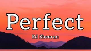 Ed Sheeran - Perfect (Lyrics)