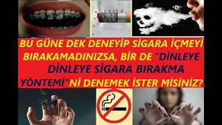 Dinleye Dinleye Sigara Bırakma Yöntemi...