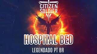 Citizen Soldier - Hospital Bed (Legendado em PT-BR)