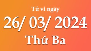 Tử Vi Ngày 26/03/2024 Của 12 Con Giáp | Triệu phú tử vi