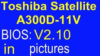 rd #305 Toshiba Satellite A300D 11V BIOS settings overview in pictures