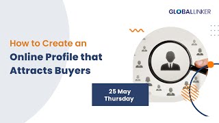 How to Create an Online Profile That Attracts Buyers | 25 May 2023