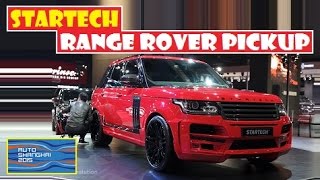 Startech Range Rover Pickup , live photos at Auto Shanghai 2015