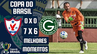 🚨 Águia de Marabá (7) 0 x 0 (6) Goiás | Pênaltis | Melhores Momentos | Copa do Brasil | 15.03.2023 🚨