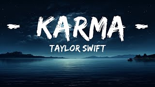 Taylor Swift - Karma (Lyrics) ft. Ice Spice  | 25 Min