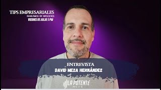 🔴 Tips empresariales: con David Meza Hernández