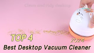 TOP 4 Best Desktop Vacuum Cleaner in 2024