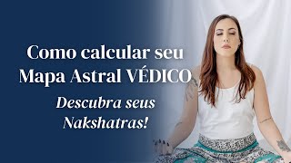 Como calcular seu Mapa Natal VÉDICO de forma simples e descobrir seus nakshatras