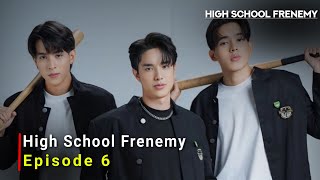 High School Frenemy (2024) Thai Bl Drama | Episode 6 Review And Release Date | {ENG SUB}