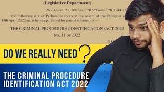 Do we really need ? | Criminal Procedure Identification Act 2022 |