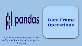 Data Frame Operations | Various Operations that can be performed over a Data Frame | Pandas Tutorial