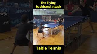 The Flying Backhand Attack - Table Tennis #shorts