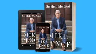 So Help Me God By Mike Pence