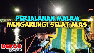 1JAM BERSAMA MENGARUNGI SELAT ALAS, PELABUHAN POTO TANO MENUJU KAYANGAN | MENJELANG PPKM DARURAT