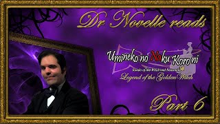 Dr. Novelle reads Umineko: When They Cry - Legend of the Golden Witch: Part 6