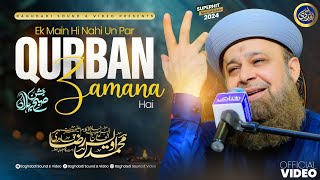 Ek Main Hi Nahi Un Par Qurban Zamana Hai - Owais Raza Qadri - 2024