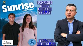 SUNRISE 8 UNIT 2 LESSON 1 SB & AB ئینگلیزی پۆلی هە شت