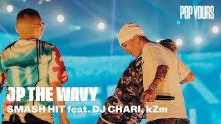 JP THE WAVY - SMASH HIT feat. DJ CHARI, kZm (Live at POP YOURS 2024)