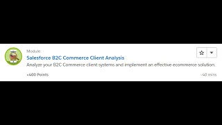 Salesforce B2C Commerce Client Analysis [Salesforce Trailhead Answers]