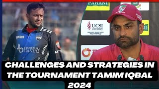 Challenges and Strategies in the Tournament  Tamim Iqbal | 2024