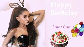 Happy Birthday 24TH ARIANA GRANDE (LOVE YOU )