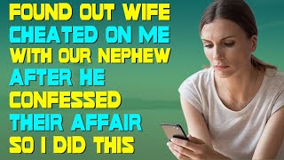 Found Out Wife Cheated On Me With Our Nephew After He Confessed Their Affair So I Did This