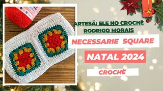 Necessarie Square em crochê de Natal