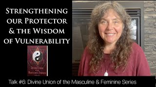 Strengthening our Protector & the Wisdom of Vulnerability