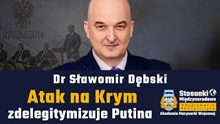 Atak na Krym zdelegitymizuje Putina | Dr Sławomir Dębski