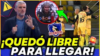 😱¡LLEGARÁ AL COLO-COLO!?💥 ¡QUEDÓ LIBRE PARA LLEGAR GRATIS! ULTIMAS NOTICIAS DE AHORA EN COLO COLO!