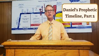 Daniel's Prophetic Timeline, Part 2