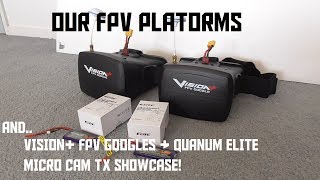 Our FPV Platforms, And Vision+ FPV Goggles & Quanum All-In-One Micro Camera TX!