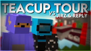 Teacup Tour Round 2 VS Jirz & Reply