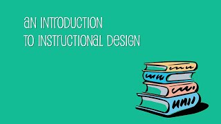 An Introduction to Instructional Design