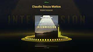 Claudio Souza Mattos - Intermission #music #edm #dance