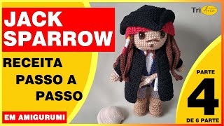 JACK SPARROW AMIGURUMI |  PARTE 4/6  | RECEITA