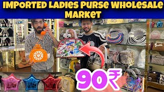 Imported Ladies Purse & Handbags Wholesale Market in Delhi | Latest Design Purse & Ladies Handbags