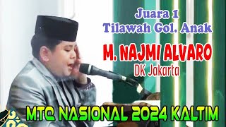 Juara 1 MUHAMMAD NAJMI ALVARO || Tilawah Gol Anak || MTQ Nasional 2024 Kalsel