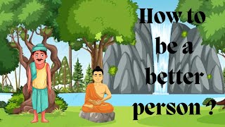 How to be a better person, A life-changing Buddha story | Law of Karma | Wisdom Stories.