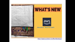 AWS Weekly - WHATS NEW - Week 4 - July 2021