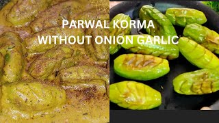 Parwal Korma Recipe #Parwal Korma without onion garlic #Veg Potal Korma