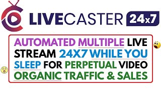 Livecaster 24x7 Review Demo Webinar Replay Bonus - Automated Multiple Live Stream While You Sleep