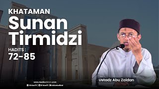 KHATAMAN SUNAN TIRMIDZI H. 72-85 || UAZ || MASJID NUR JAMIL || 15 09 2024